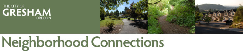 City of Gresham: Neighborhood Connections, May 2014. Find Out What's Happening in and Around Your City. Public Safety information, Community Activities & Events, Training & Workshops, Volunteer Opportunities, and more.